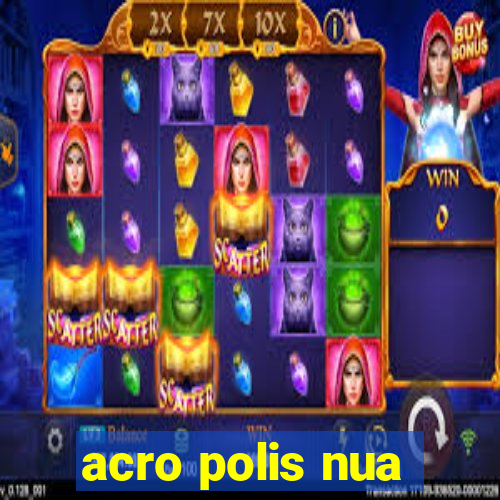 acro polis nua